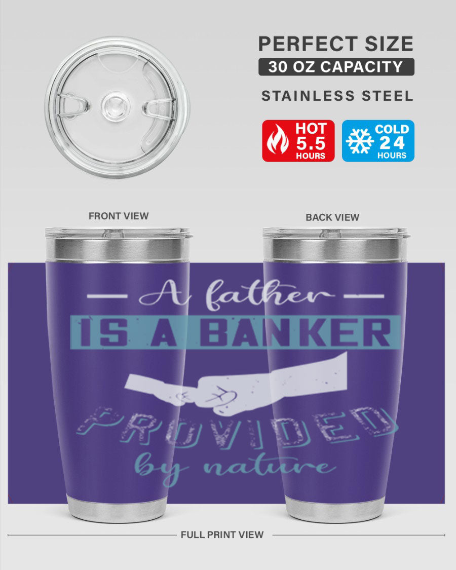 A stylish 20oz and 30oz stainless steel tumbler with 'A Father is a Banker' printed design, perfect for Father's Day gifts.