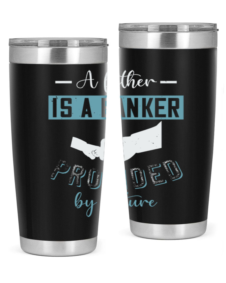 A stylish 20oz and 30oz stainless steel tumbler with 'A Father is a Banker' printed design, perfect for Father's Day gifts.