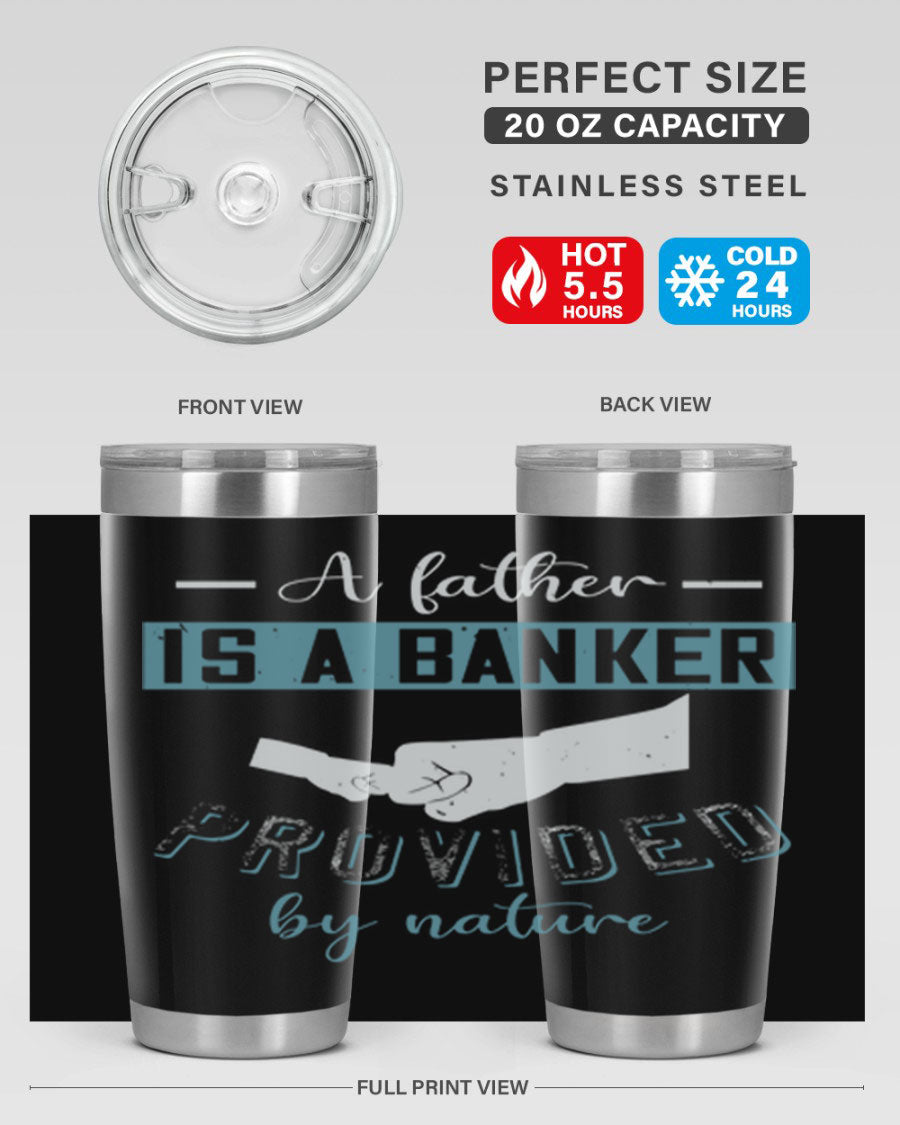 A stylish 20oz and 30oz stainless steel tumbler with 'A Father is a Banker' printed design, perfect for Father's Day gifts.