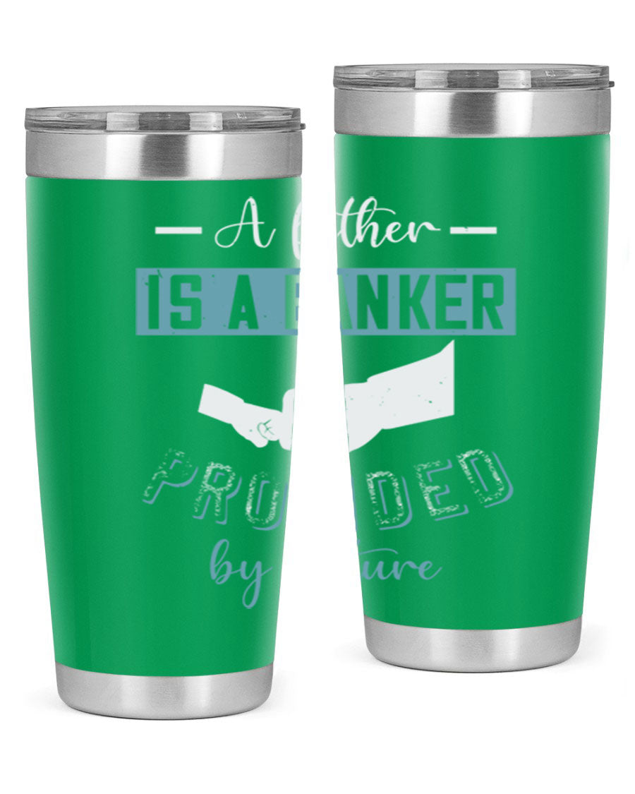 A stylish 20oz and 30oz stainless steel tumbler with 'A Father is a Banker' printed design, perfect for Father's Day gifts.