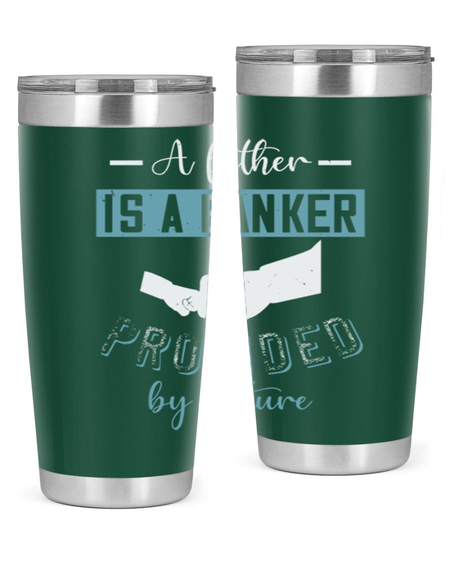 A stylish 20oz and 30oz stainless steel tumbler with 'A Father is a Banker' printed design, perfect for Father's Day gifts.