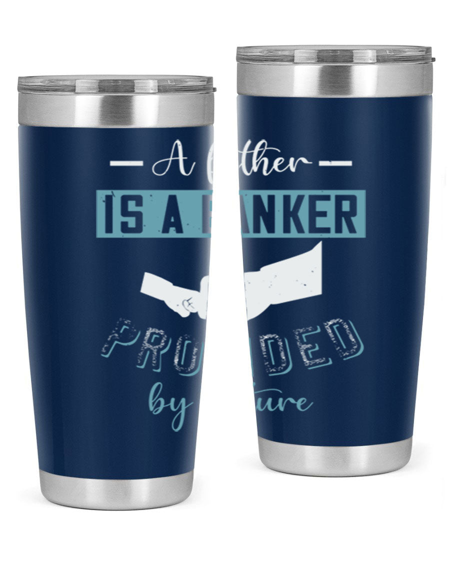 A stylish 20oz and 30oz stainless steel tumbler with 'A Father is a Banker' printed design, perfect for Father's Day gifts.