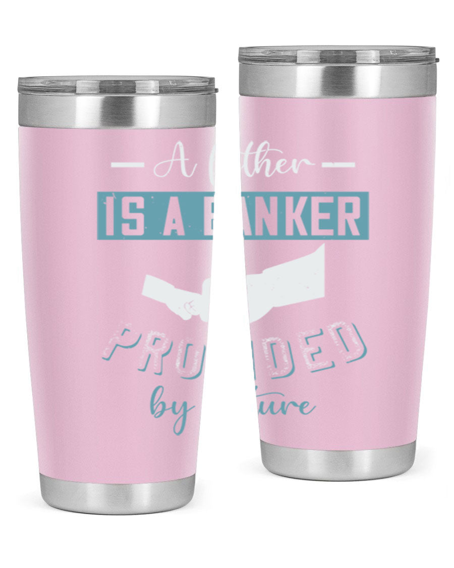 A stylish 20oz and 30oz stainless steel tumbler with 'A Father is a Banker' printed design, perfect for Father's Day gifts.