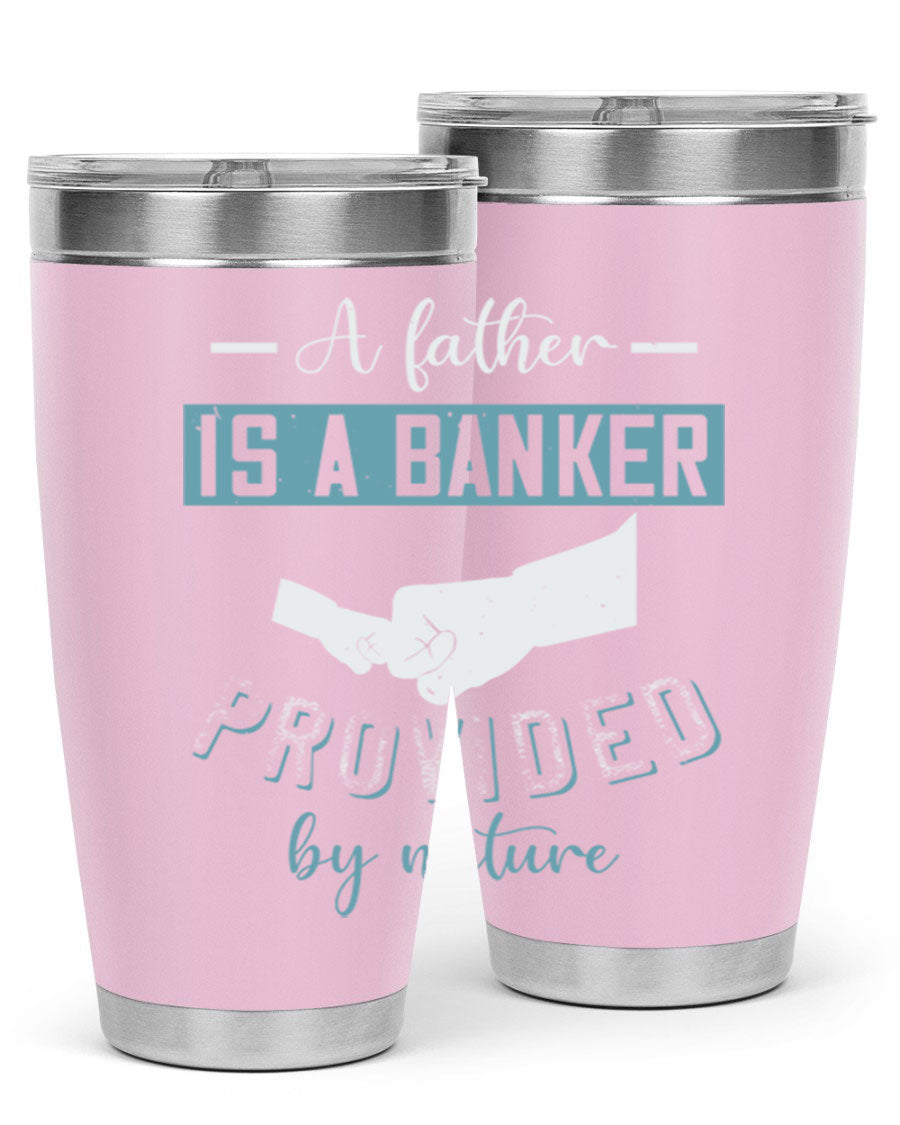A stylish 20oz and 30oz stainless steel tumbler with 'A Father is a Banker' printed design, perfect for Father's Day gifts.