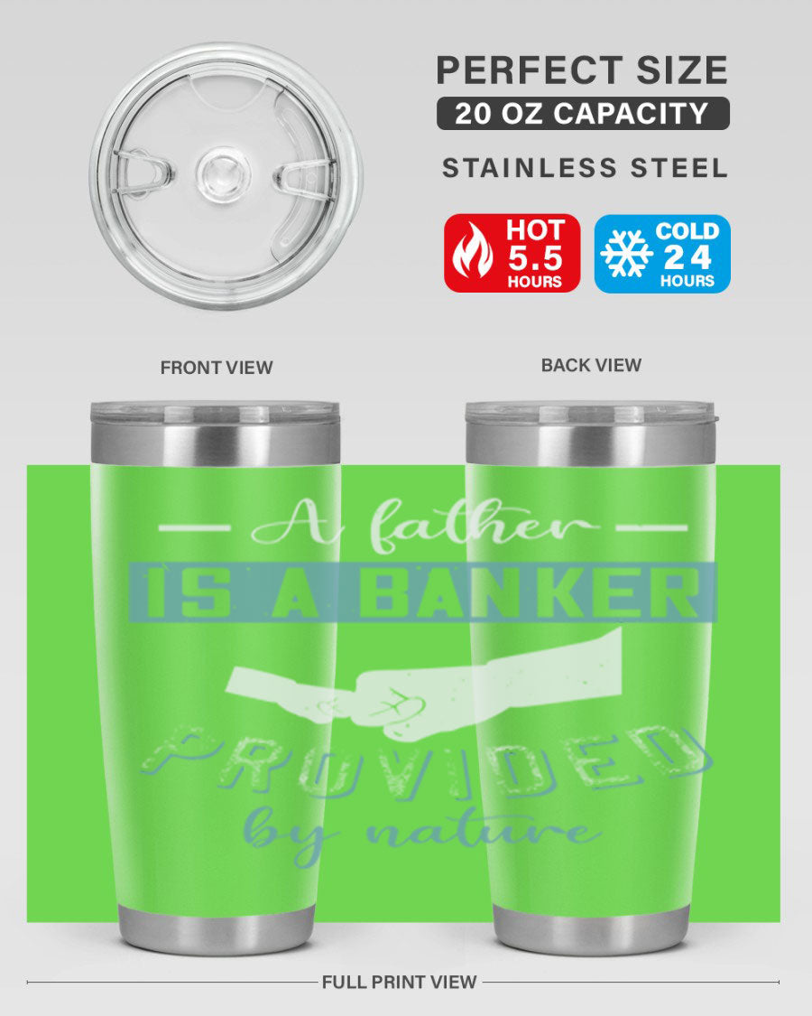 A stylish 20oz and 30oz stainless steel tumbler with 'A Father is a Banker' printed design, perfect for Father's Day gifts.