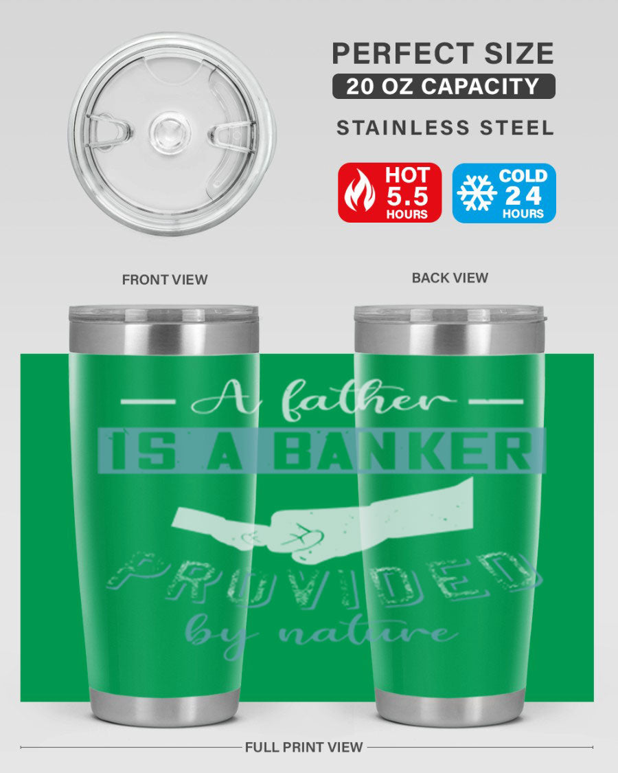 A stylish 20oz and 30oz stainless steel tumbler with 'A Father is a Banker' printed design, perfect for Father's Day gifts.