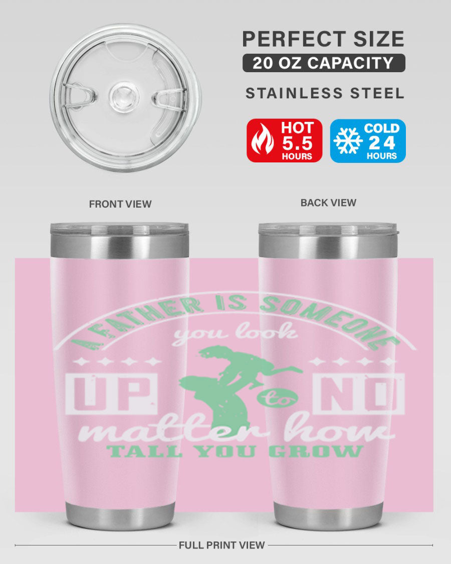 A stylish 20oz and 30oz stainless steel tumbler with the phrase 'A Father is Someone' printed on it, designed for hot and cold beverages.