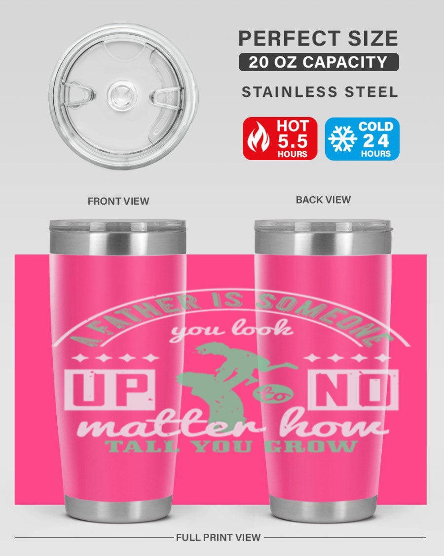 A stylish 20oz and 30oz stainless steel tumbler with the phrase 'A Father is Someone' printed on it, designed for hot and cold beverages.