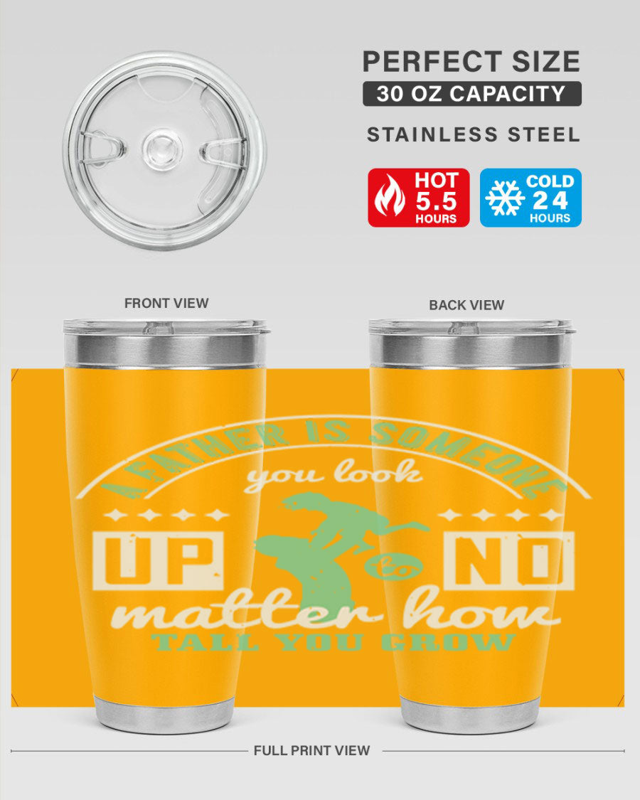 A stylish 20oz and 30oz stainless steel tumbler with the phrase 'A Father is Someone' printed on it, designed for hot and cold beverages.