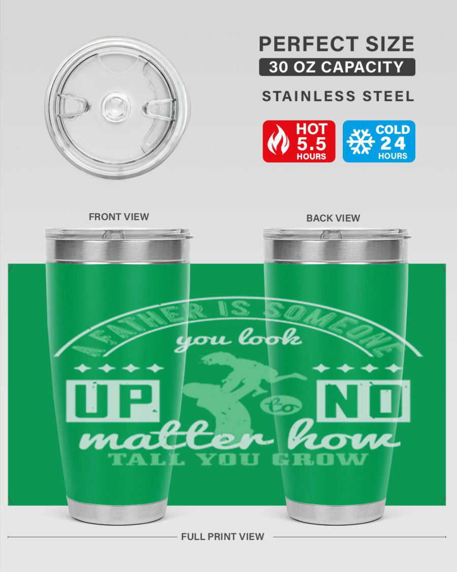 A stylish 20oz and 30oz stainless steel tumbler with the phrase 'A Father is Someone' printed on it, designed for hot and cold beverages.