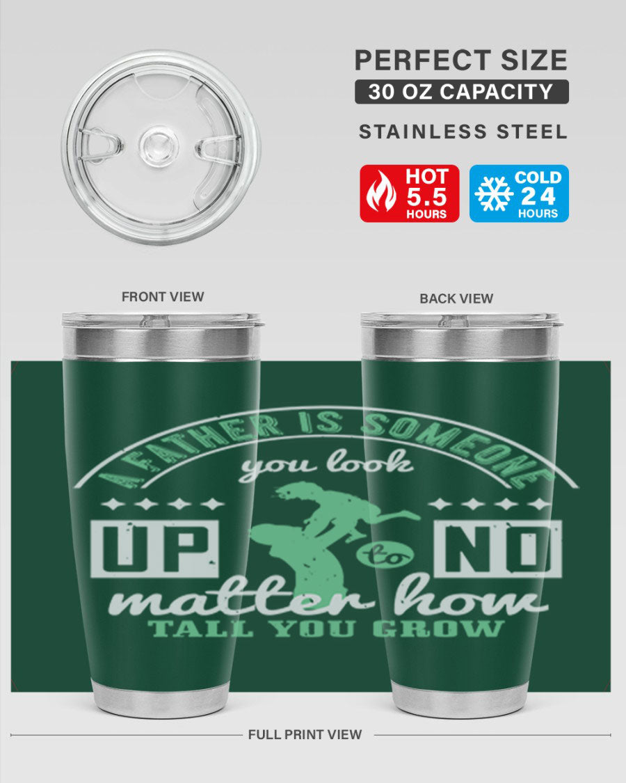 A stylish 20oz and 30oz stainless steel tumbler with the phrase 'A Father is Someone' printed on it, designed for hot and cold beverages.