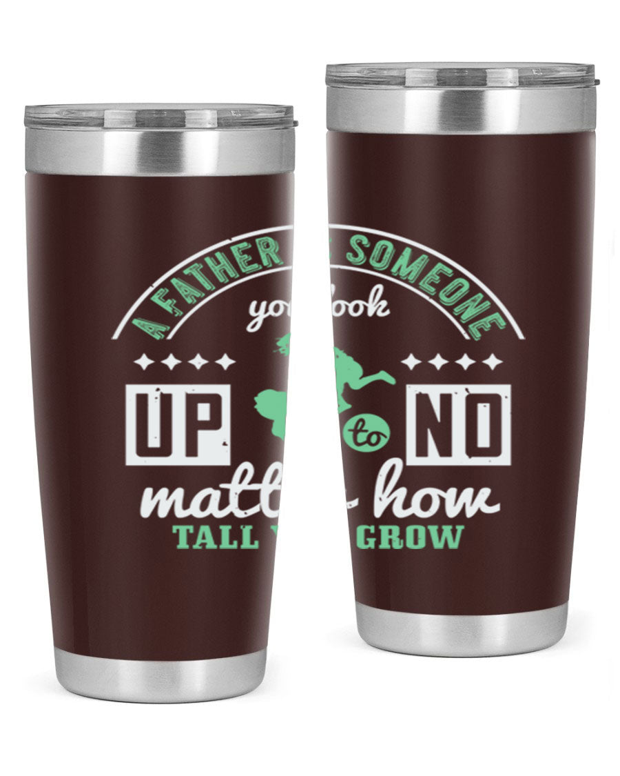 A stylish 20oz and 30oz stainless steel tumbler with the phrase 'A Father is Someone' printed on it, designed for hot and cold beverages.