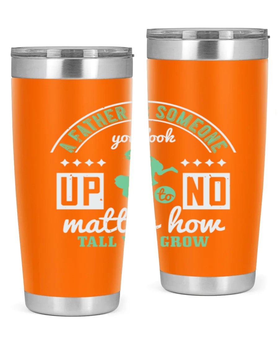 A stylish 20oz and 30oz stainless steel tumbler with the phrase 'A Father is Someone' printed on it, designed for hot and cold beverages.