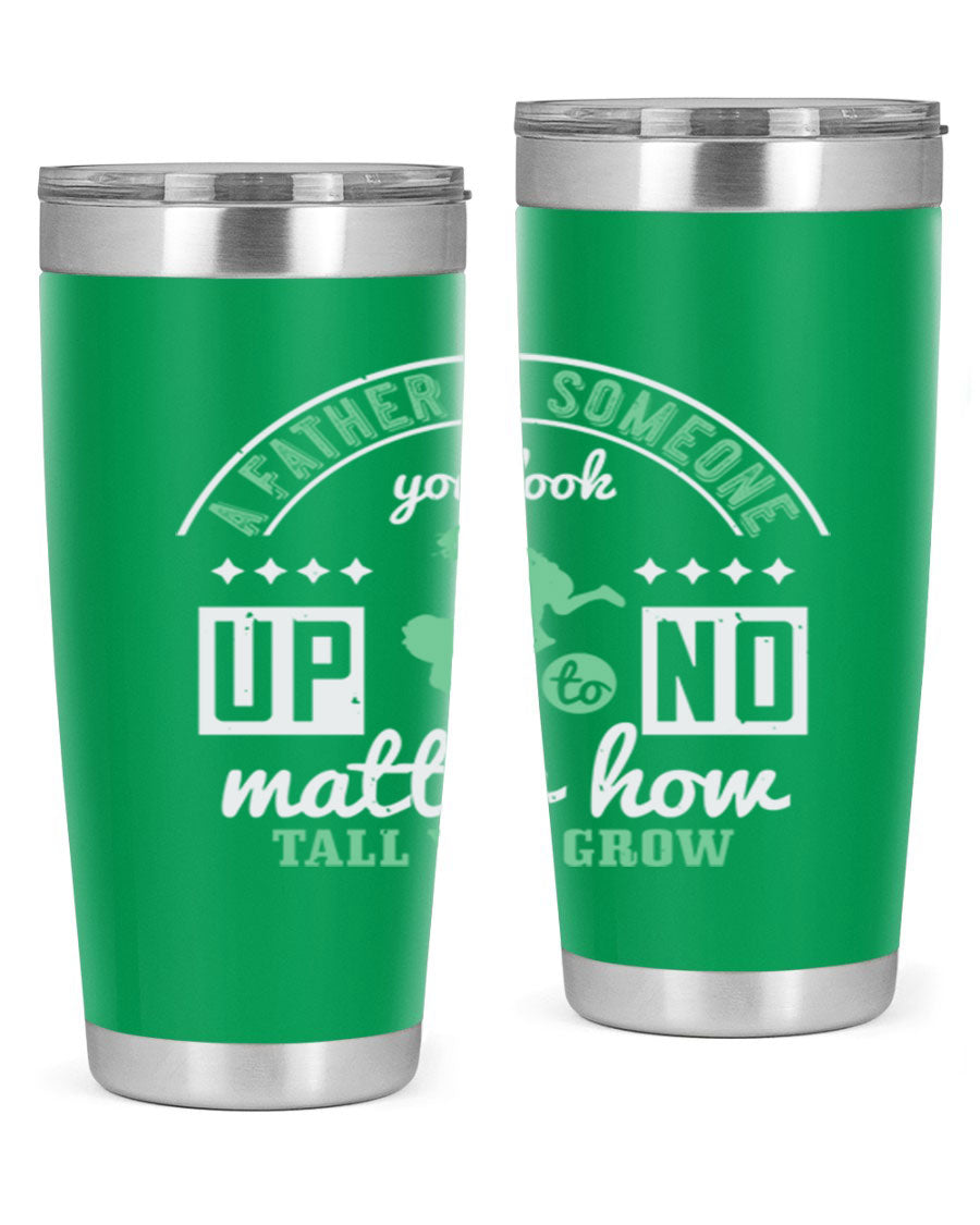 A stylish 20oz and 30oz stainless steel tumbler with the phrase 'A Father is Someone' printed on it, designed for hot and cold beverages.