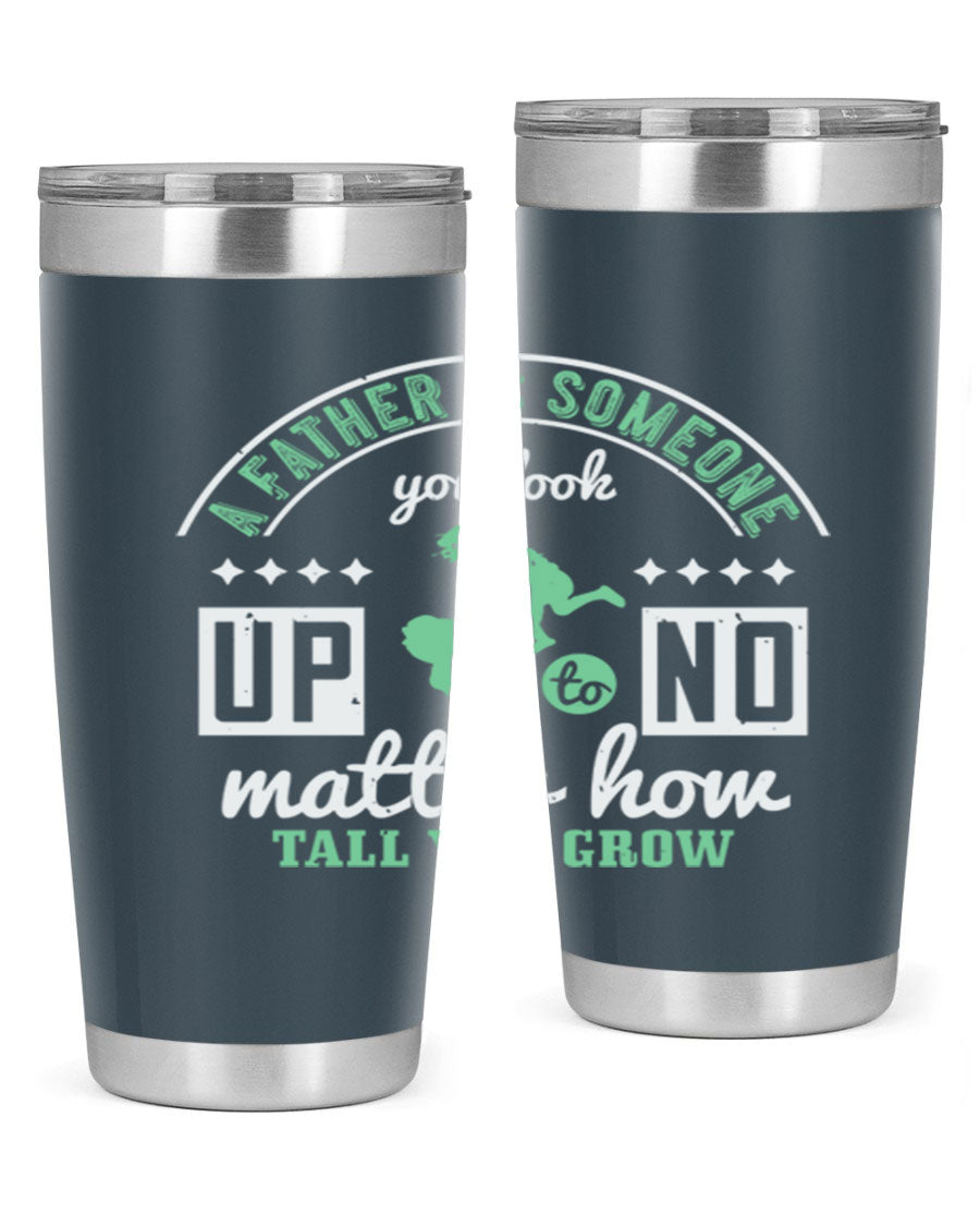 A stylish 20oz and 30oz stainless steel tumbler with the phrase 'A Father is Someone' printed on it, designed for hot and cold beverages.