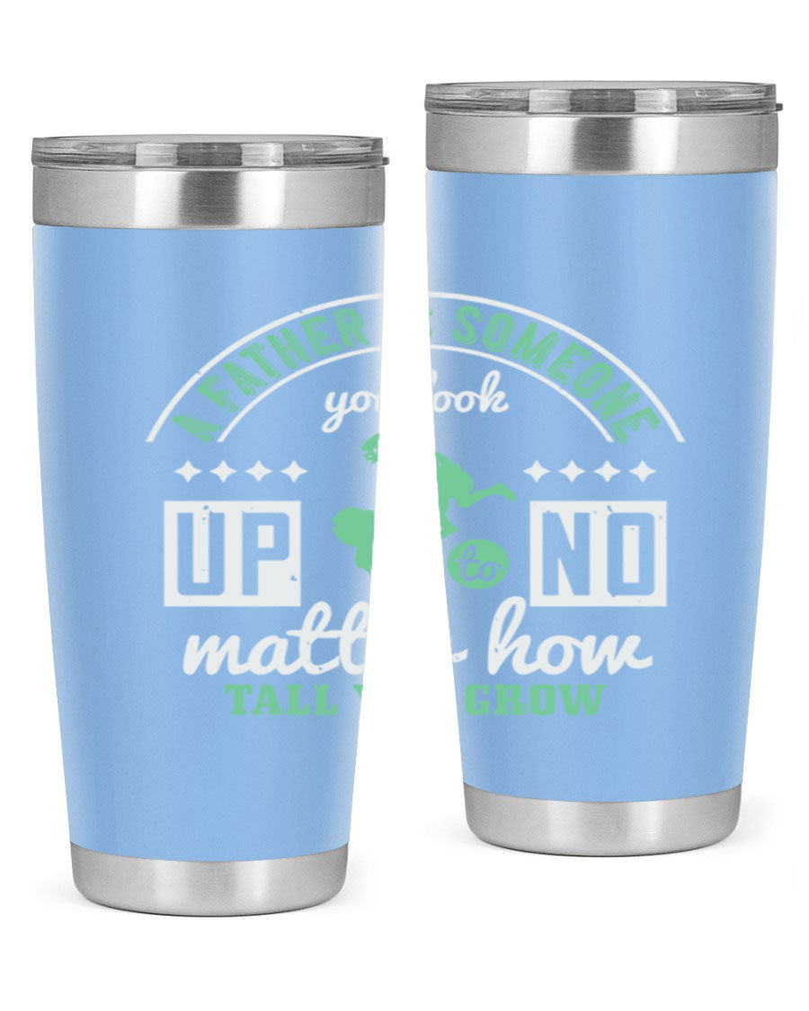 A stylish 20oz and 30oz stainless steel tumbler with the phrase 'A Father is Someone' printed on it, designed for hot and cold beverages.