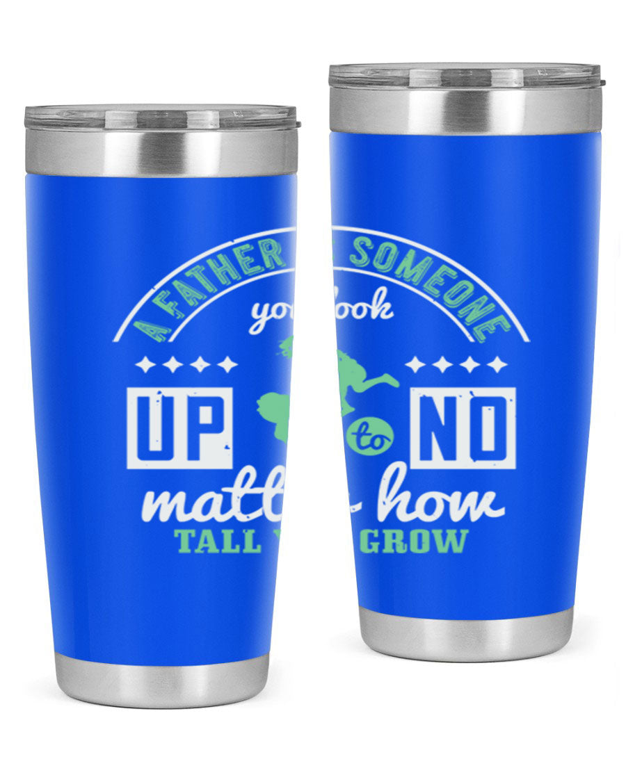 A stylish 20oz and 30oz stainless steel tumbler with the phrase 'A Father is Someone' printed on it, designed for hot and cold beverages.