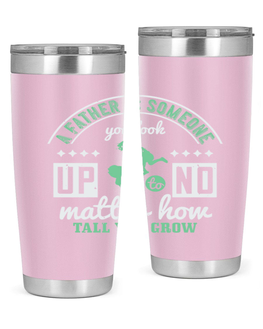 A stylish 20oz and 30oz stainless steel tumbler with the phrase 'A Father is Someone' printed on it, designed for hot and cold beverages.