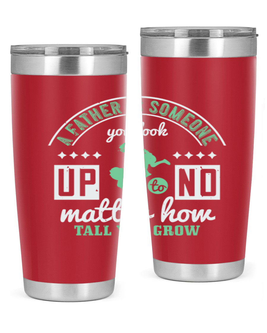 A stylish 20oz and 30oz stainless steel tumbler with the phrase 'A Father is Someone' printed on it, designed for hot and cold beverages.