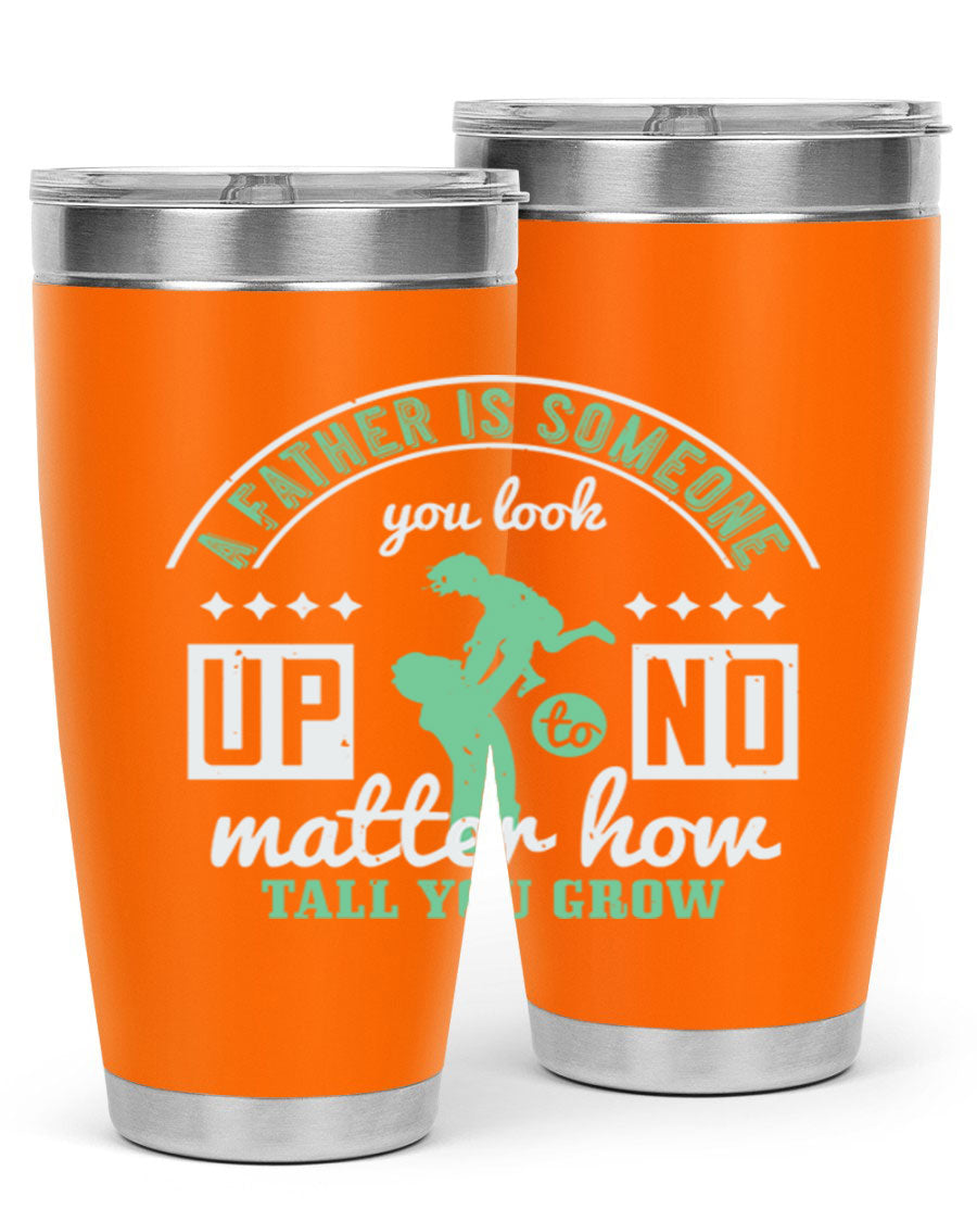A stylish 20oz and 30oz stainless steel tumbler with the phrase 'A Father is Someone' printed on it, designed for hot and cold beverages.