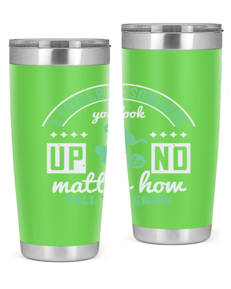 A stylish 20oz and 30oz stainless steel tumbler with the phrase 'A Father is Someone' printed on it, designed for hot and cold beverages.
