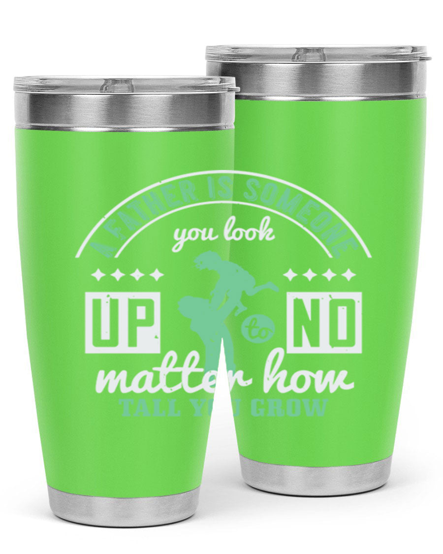 A stylish 20oz and 30oz stainless steel tumbler with the phrase 'A Father is Someone' printed on it, designed for hot and cold beverages.