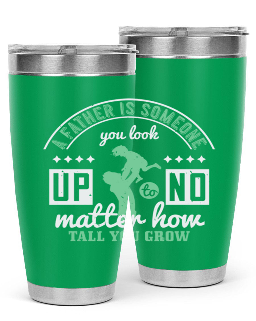 A stylish 20oz and 30oz stainless steel tumbler with the phrase 'A Father is Someone' printed on it, designed for hot and cold beverages.