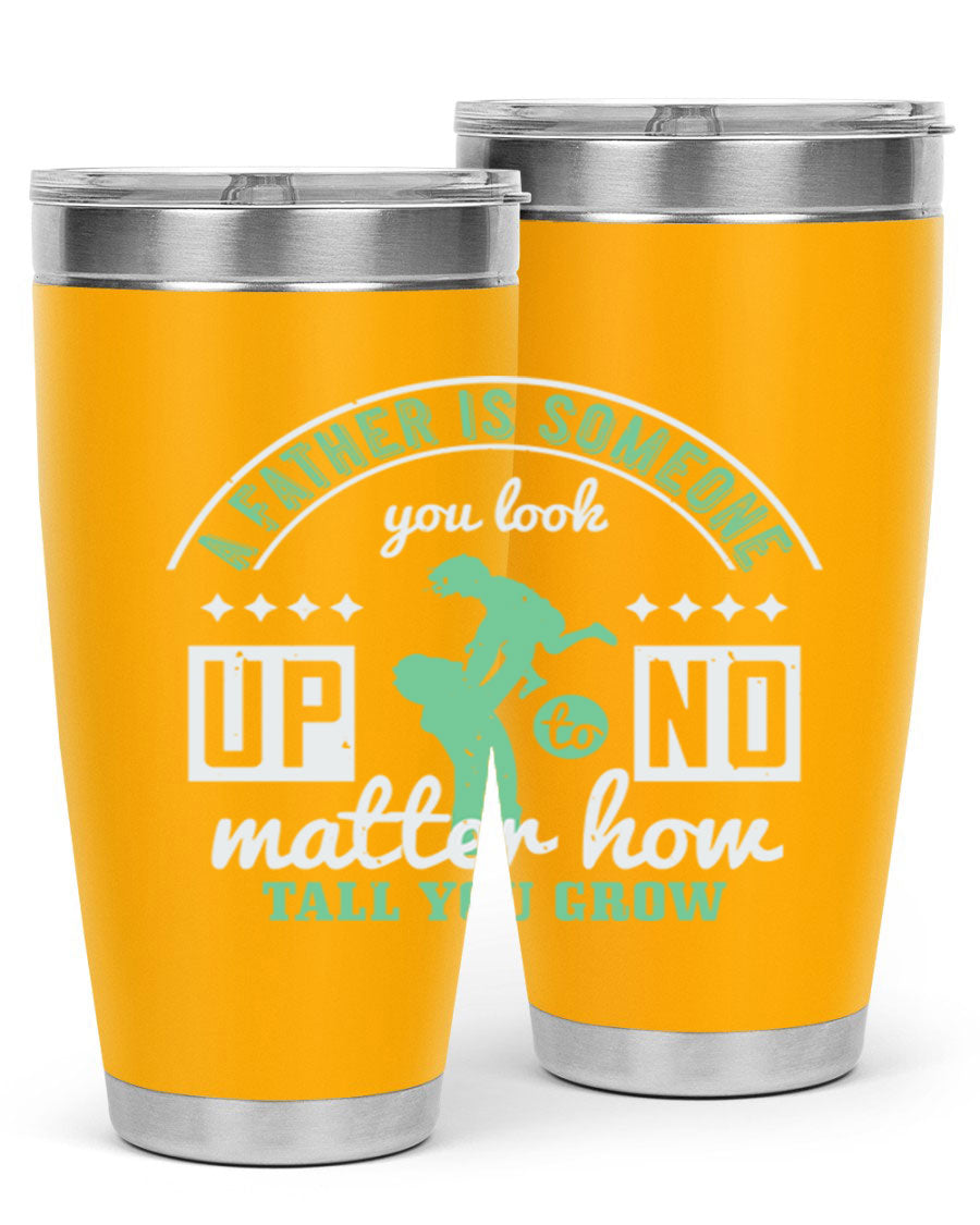A stylish 20oz and 30oz stainless steel tumbler with the phrase 'A Father is Someone' printed on it, designed for hot and cold beverages.