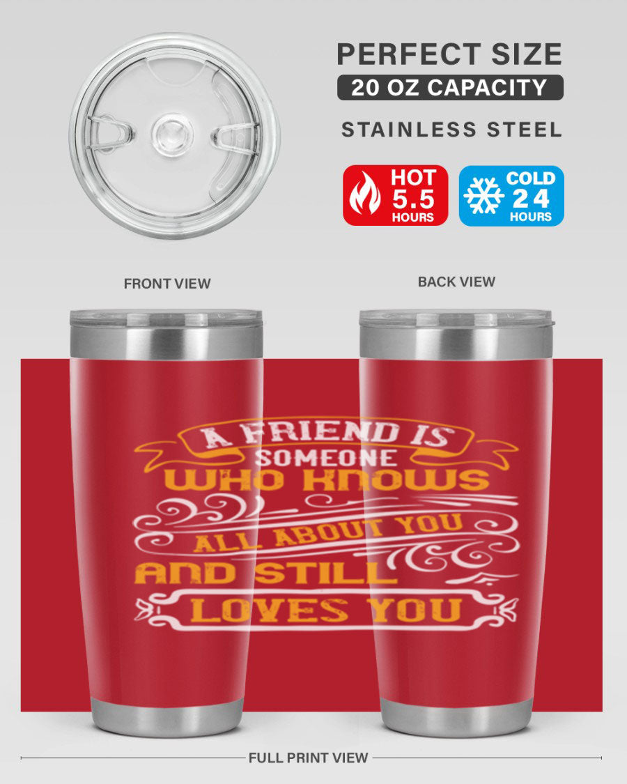 Stylish 20oz stainless steel tumbler with a heartfelt friendship quote, featuring a double wall vacuum design and a drink-thru lid.