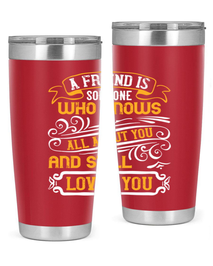 Stylish 20oz stainless steel tumbler with a heartfelt friendship quote, featuring a double wall vacuum design and a drink-thru lid.