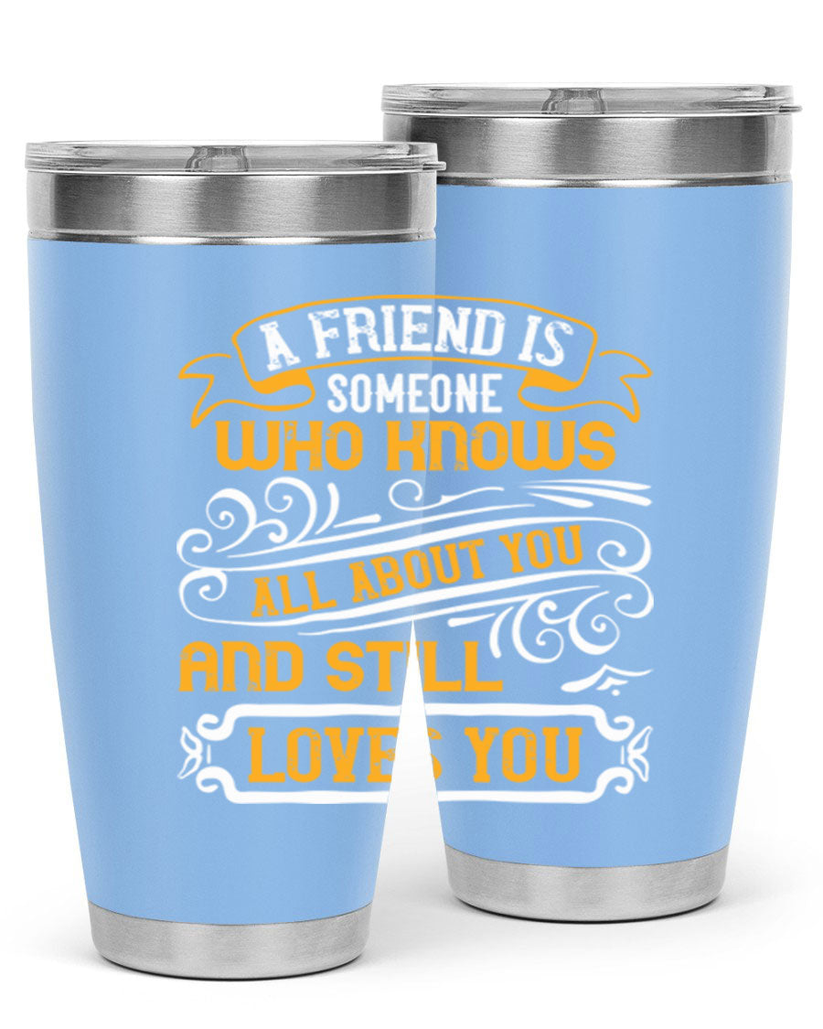 Stylish 20oz stainless steel tumbler with a heartfelt friendship quote, featuring a double wall vacuum design and a drink-thru lid.
