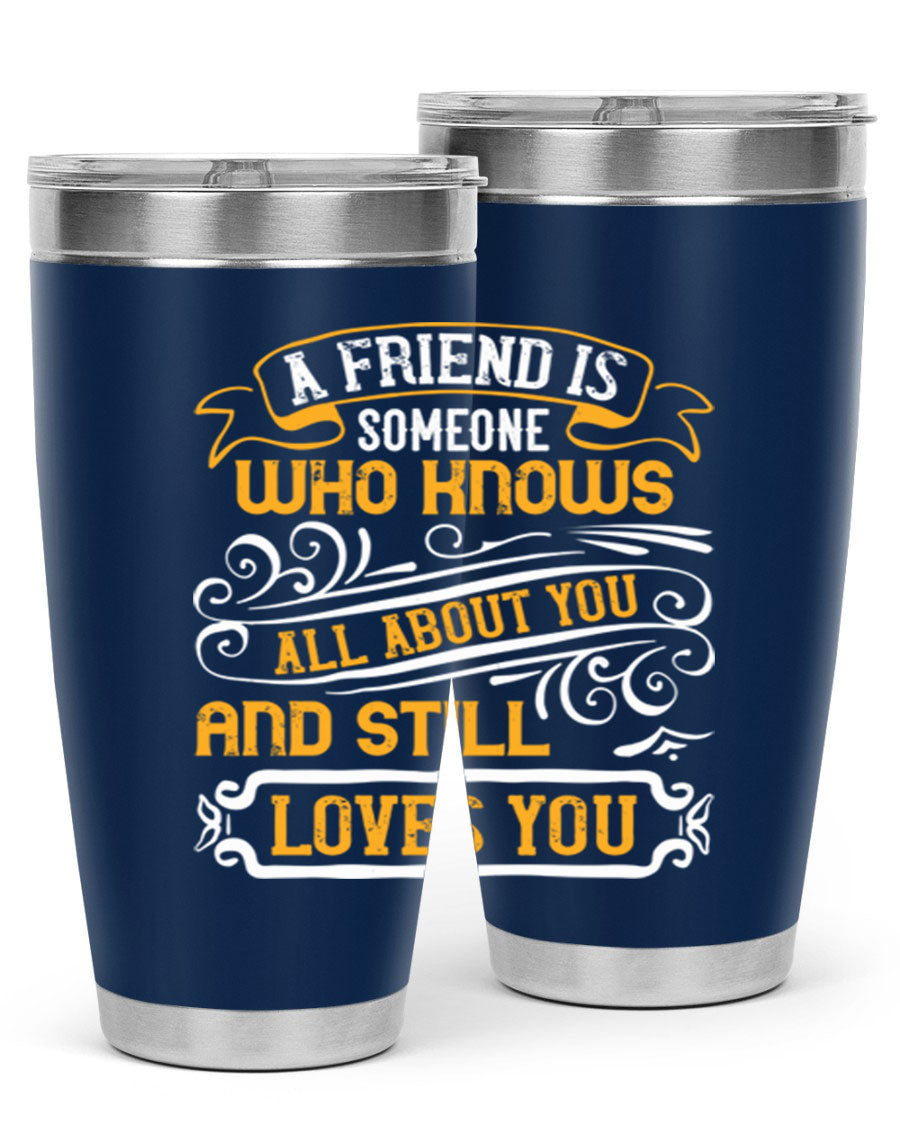 Stylish 20oz stainless steel tumbler with a heartfelt friendship quote, featuring a double wall vacuum design and a drink-thru lid.