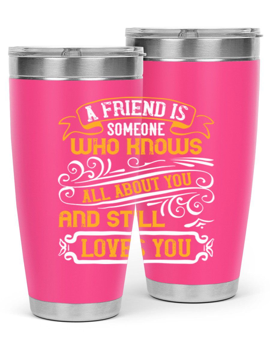 Stylish 20oz stainless steel tumbler with a heartfelt friendship quote, featuring a double wall vacuum design and a drink-thru lid.