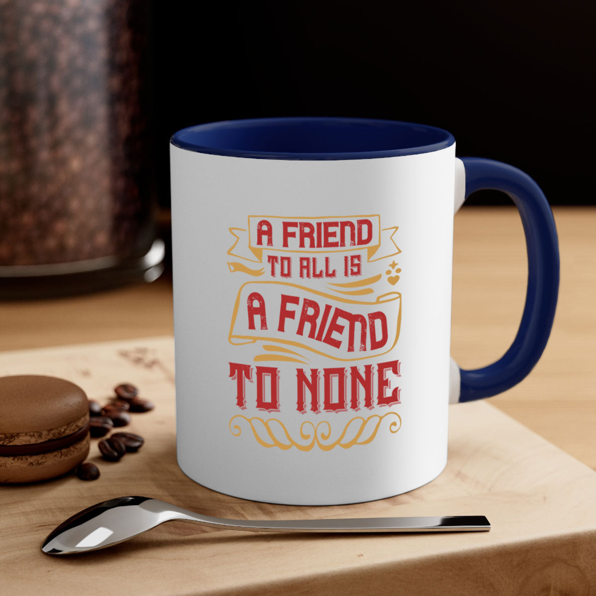 A stylish two-tone ceramic mug with a colored handle and glossy finish, featuring the phrase 'A friend to all is a friend to none'.