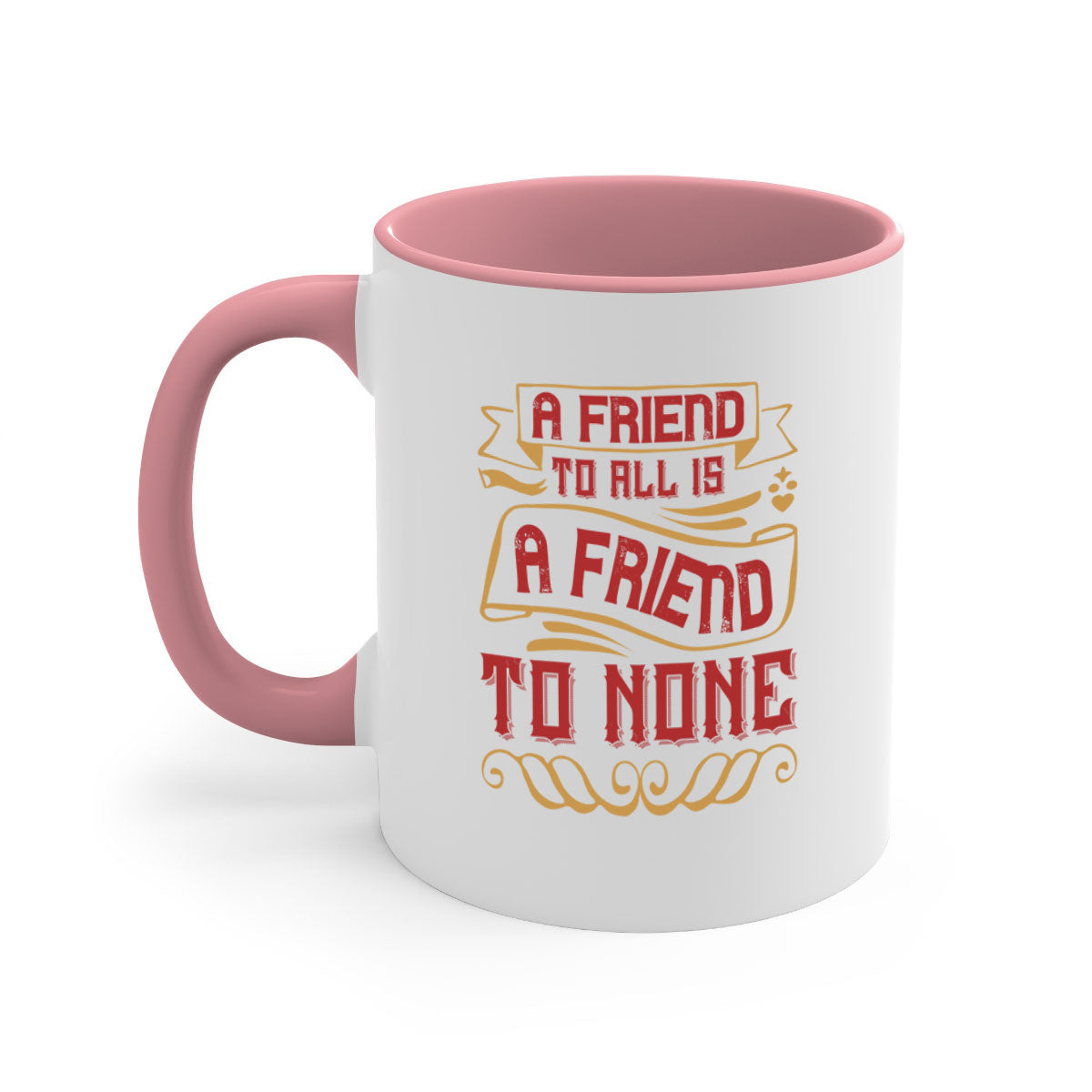 A stylish two-tone ceramic mug with a colored handle and glossy finish, featuring the phrase 'A friend to all is a friend to none'.
