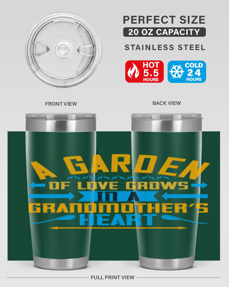 A beautifully designed 20oz and 30oz stainless steel tumbler featuring the phrase 'A garden of love grows in a grandmother’s heart', showcasing its elegant and heartfelt design.