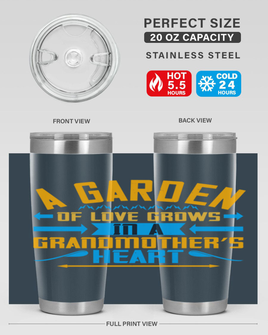 A beautifully designed 20oz and 30oz stainless steel tumbler featuring the phrase 'A garden of love grows in a grandmother’s heart', showcasing its elegant and heartfelt design.