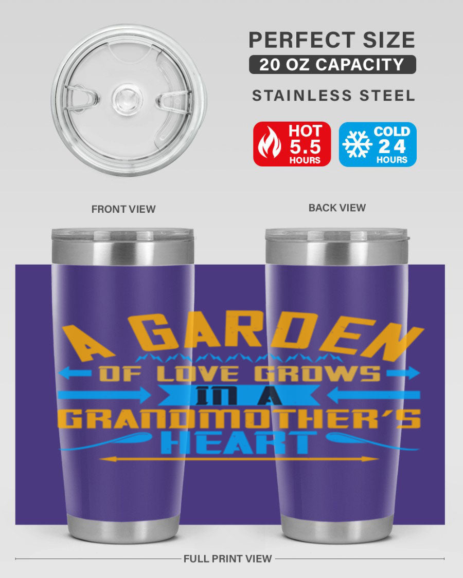 A beautifully designed 20oz and 30oz stainless steel tumbler featuring the phrase 'A garden of love grows in a grandmother’s heart', showcasing its elegant and heartfelt design.