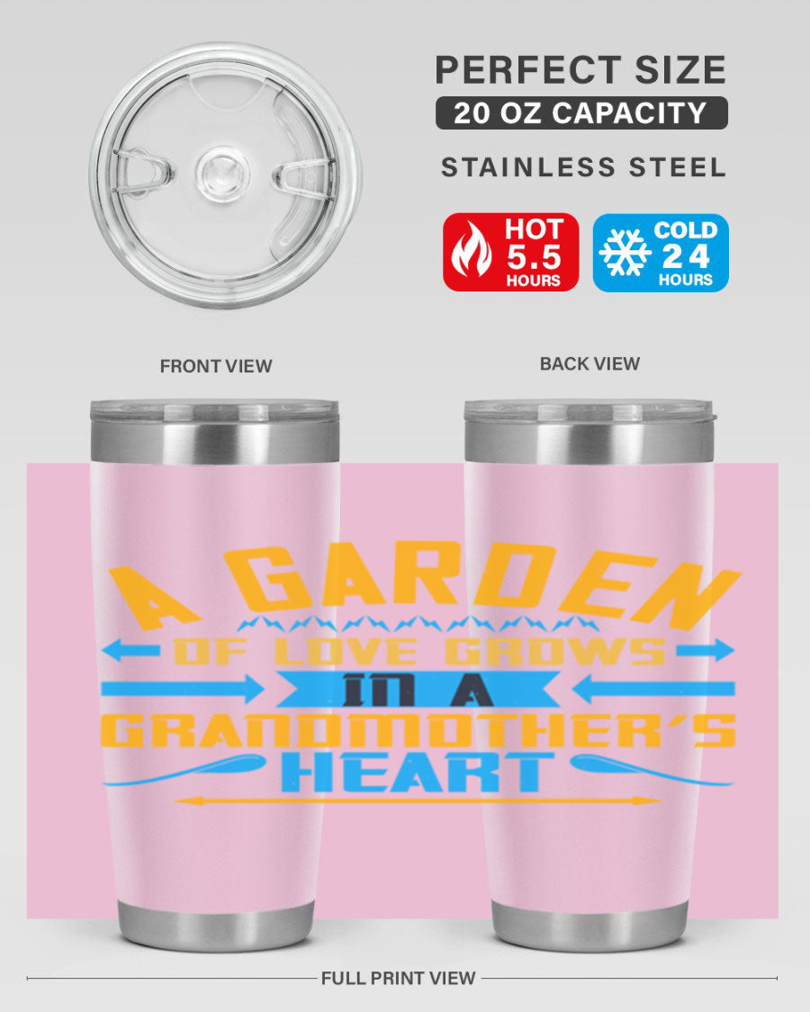 A beautifully designed 20oz and 30oz stainless steel tumbler featuring the phrase 'A garden of love grows in a grandmother’s heart', showcasing its elegant and heartfelt design.