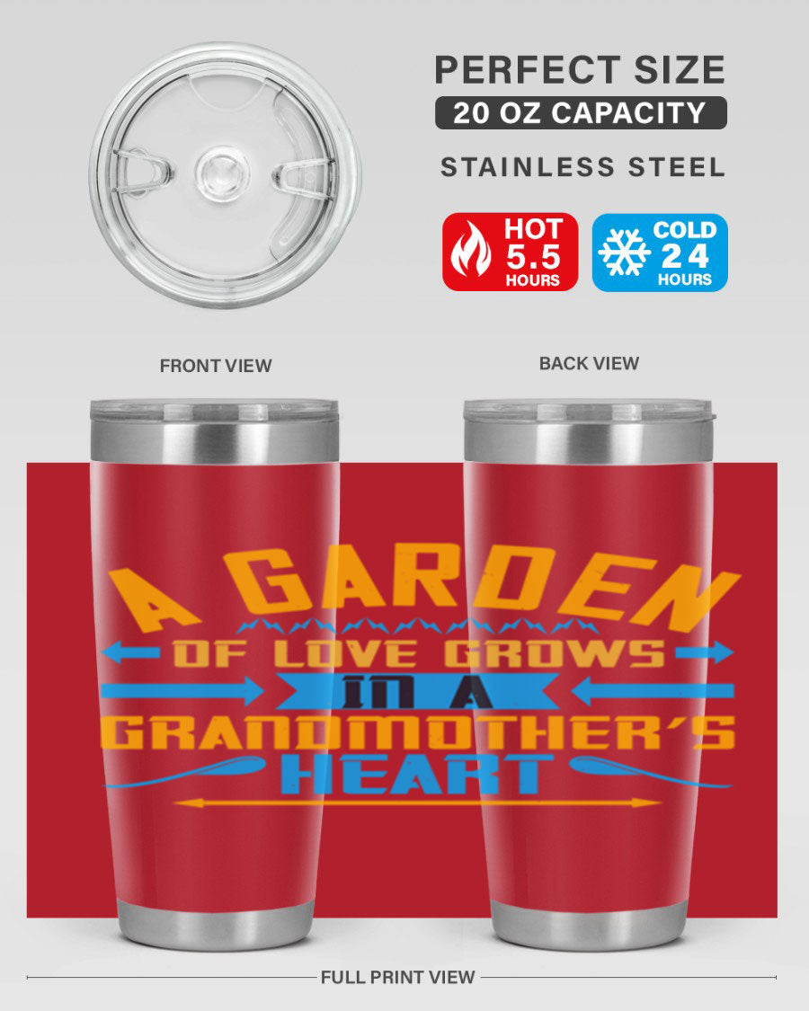 A beautifully designed 20oz and 30oz stainless steel tumbler featuring the phrase 'A garden of love grows in a grandmother’s heart', showcasing its elegant and heartfelt design.