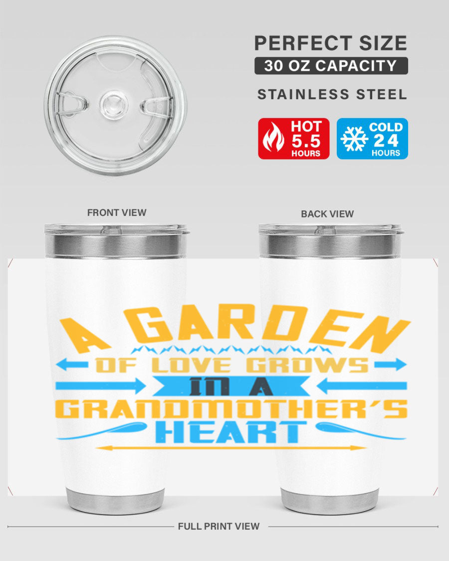 A beautifully designed 20oz and 30oz stainless steel tumbler featuring the phrase 'A garden of love grows in a grandmother’s heart', showcasing its elegant and heartfelt design.