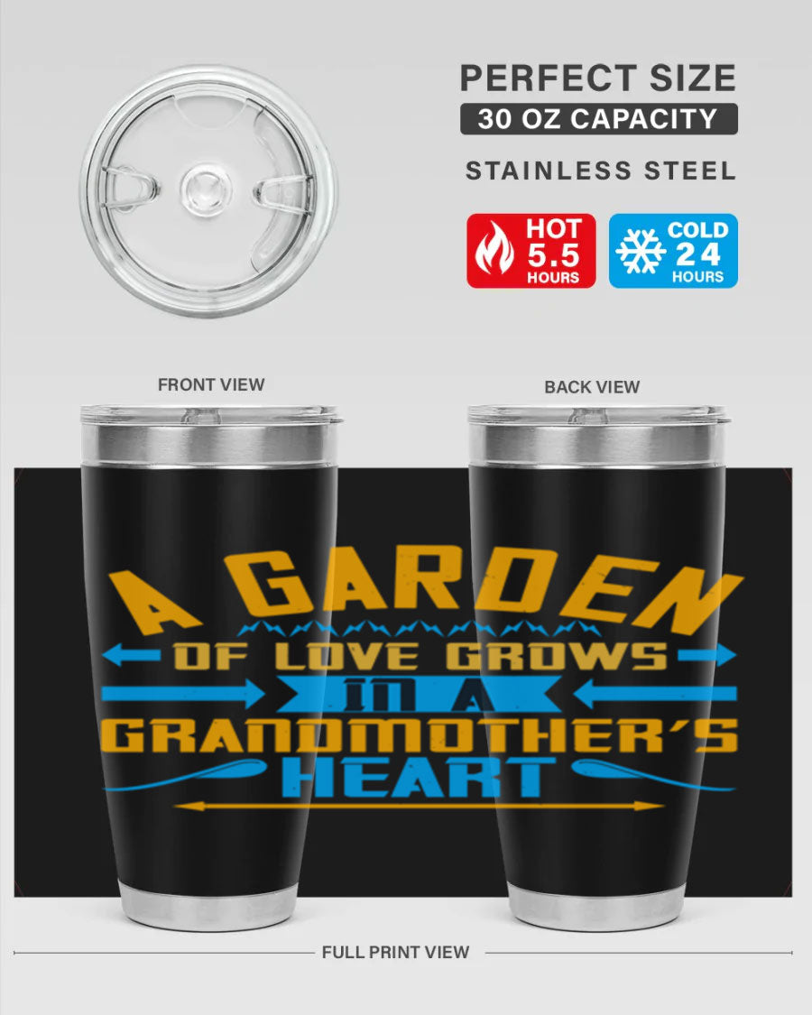 A beautifully designed 20oz and 30oz stainless steel tumbler featuring the phrase 'A garden of love grows in a grandmother’s heart', showcasing its elegant and heartfelt design.