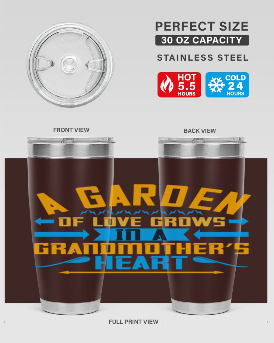 A beautifully designed 20oz and 30oz stainless steel tumbler featuring the phrase 'A garden of love grows in a grandmother’s heart', showcasing its elegant and heartfelt design.