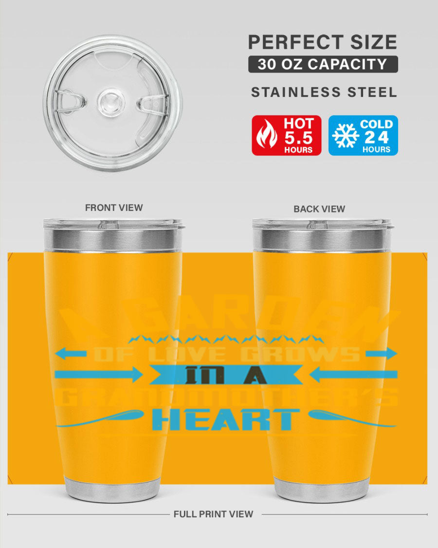 A beautifully designed 20oz and 30oz stainless steel tumbler featuring the phrase 'A garden of love grows in a grandmother’s heart', showcasing its elegant and heartfelt design.