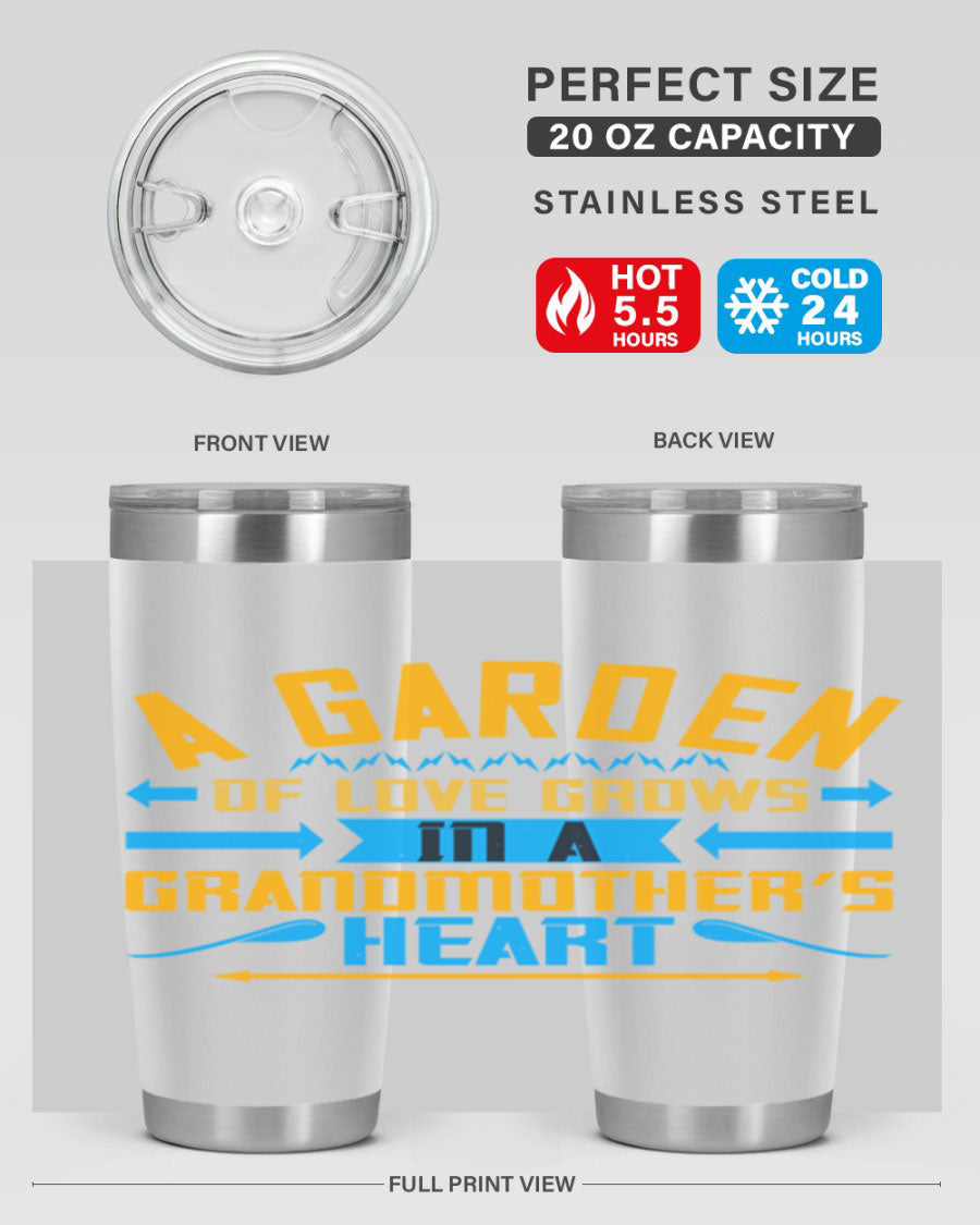 A beautifully designed 20oz and 30oz stainless steel tumbler featuring the phrase 'A garden of love grows in a grandmother’s heart', showcasing its elegant and heartfelt design.