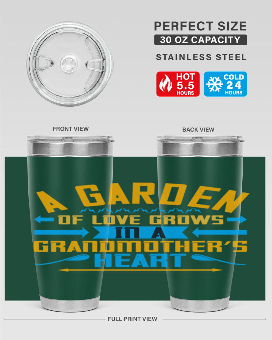 A beautifully designed 20oz and 30oz stainless steel tumbler featuring the phrase 'A garden of love grows in a grandmother’s heart', showcasing its elegant and heartfelt design.