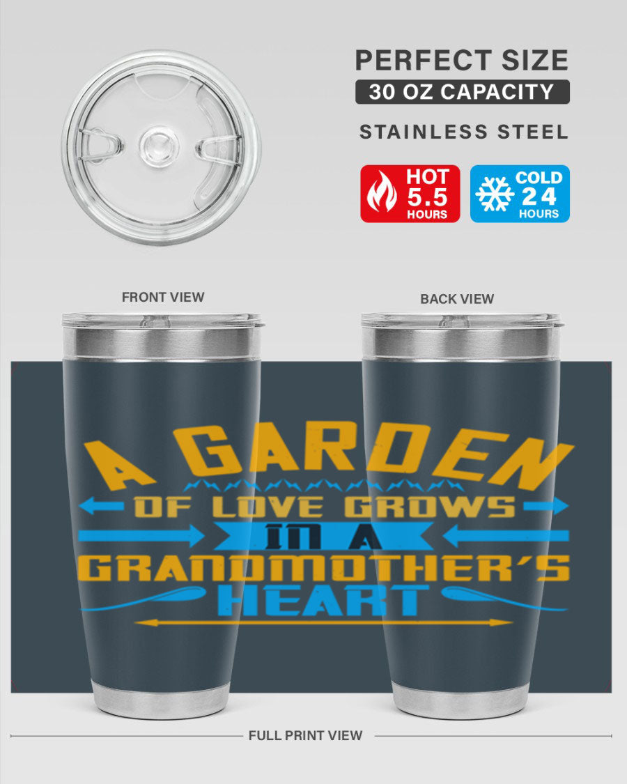 A beautifully designed 20oz and 30oz stainless steel tumbler featuring the phrase 'A garden of love grows in a grandmother’s heart', showcasing its elegant and heartfelt design.