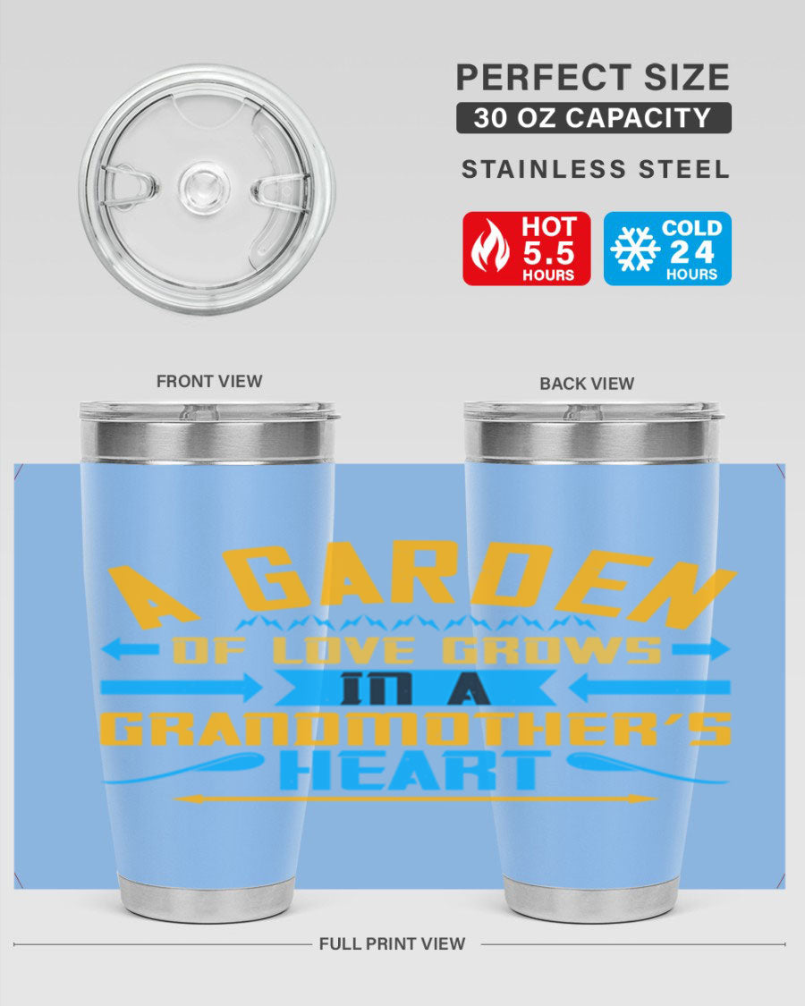 A beautifully designed 20oz and 30oz stainless steel tumbler featuring the phrase 'A garden of love grows in a grandmother’s heart', showcasing its elegant and heartfelt design.