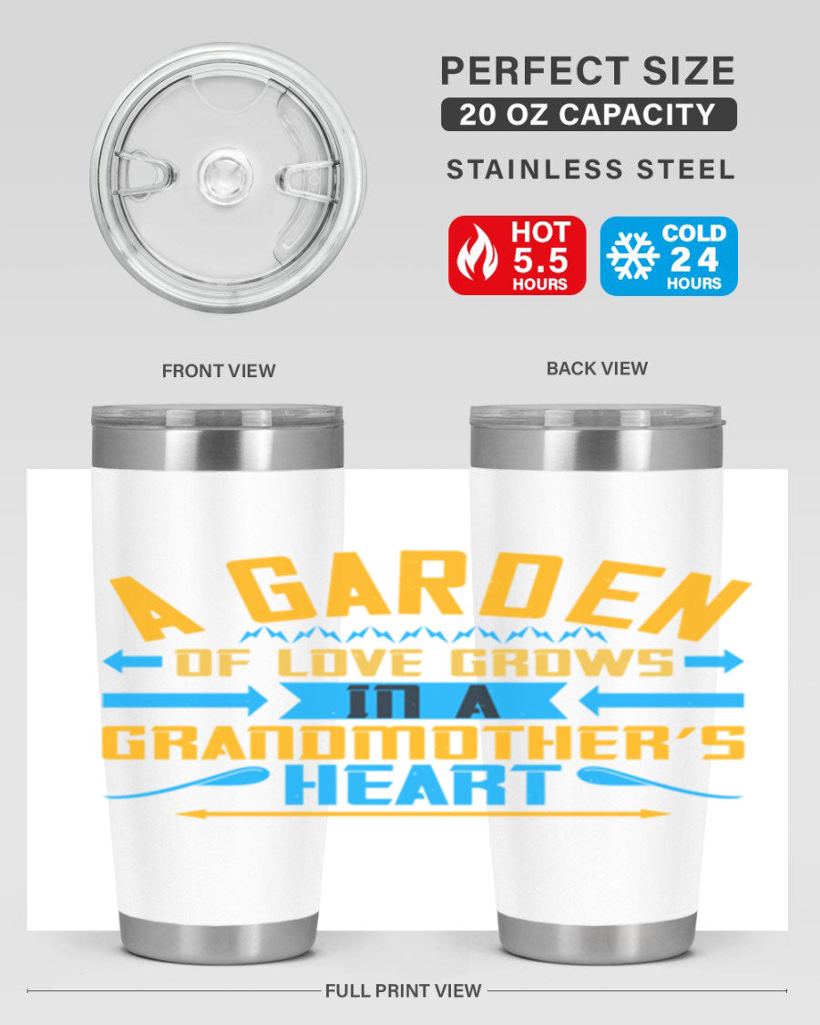 A beautifully designed 20oz and 30oz stainless steel tumbler featuring the phrase 'A garden of love grows in a grandmother’s heart', showcasing its elegant and heartfelt design.