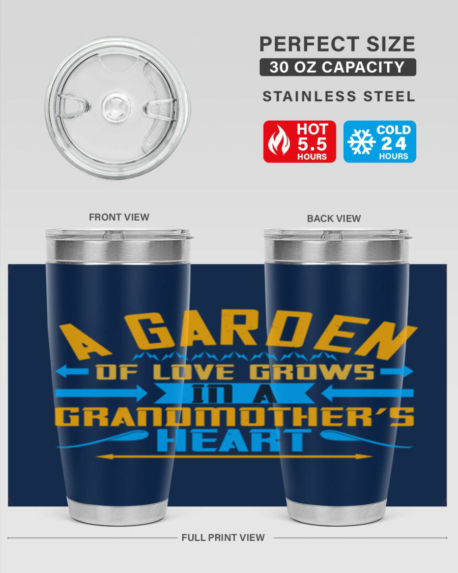A beautifully designed 20oz and 30oz stainless steel tumbler featuring the phrase 'A garden of love grows in a grandmother’s heart', showcasing its elegant and heartfelt design.